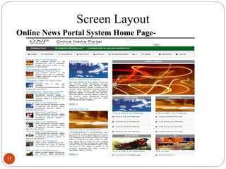 Screen Layout
Online News Portal System Home Page-
17
 