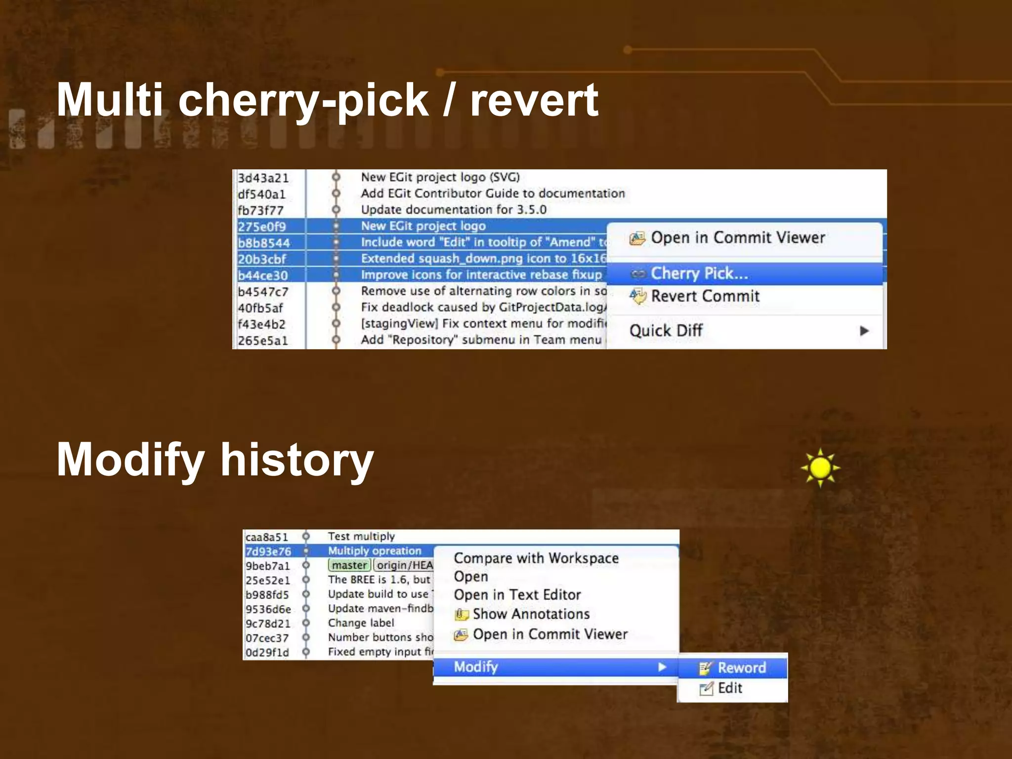 Multi cherry-pick / revert
Modify history
 