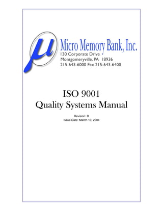 ISO 9001
Quality Systems Manual
             Revision: D
      Issue Date: March 10, 2004
 