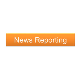 News Reporting
 