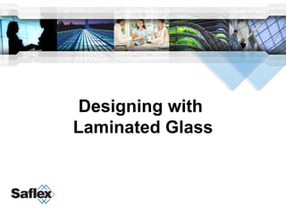 Designing with  Laminated Glass 