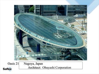 Oasis 21  Nagoya, Japan  Architect:  Obayashi Corporation 