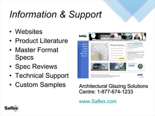 Information & Support <ul><li>Websites  </li></ul><ul><li>Product Literature </li></ul><ul><li>Master Format Specs </li></...