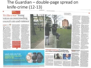 The Guardian – double-page spread on
knife-crime (12-13)
 