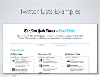 Twitter Lists Examples




Saturday, November 7, 2009
 