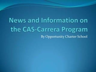 News and Information on the CAS-Carrera Program