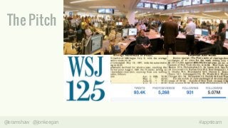 The Pitch 
@eramshaw @jonkeegan #appsteam 
 