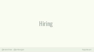 #appsteam 
Hiring 
@eramshaw @jonkeegan 
 