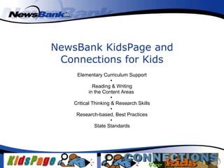NewsBank KidsPage and Connections for Kids ,[object Object],[object Object],[object Object],[object Object],[object Object],[object Object]