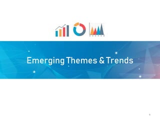 Emerging Themes & Trends
4
 