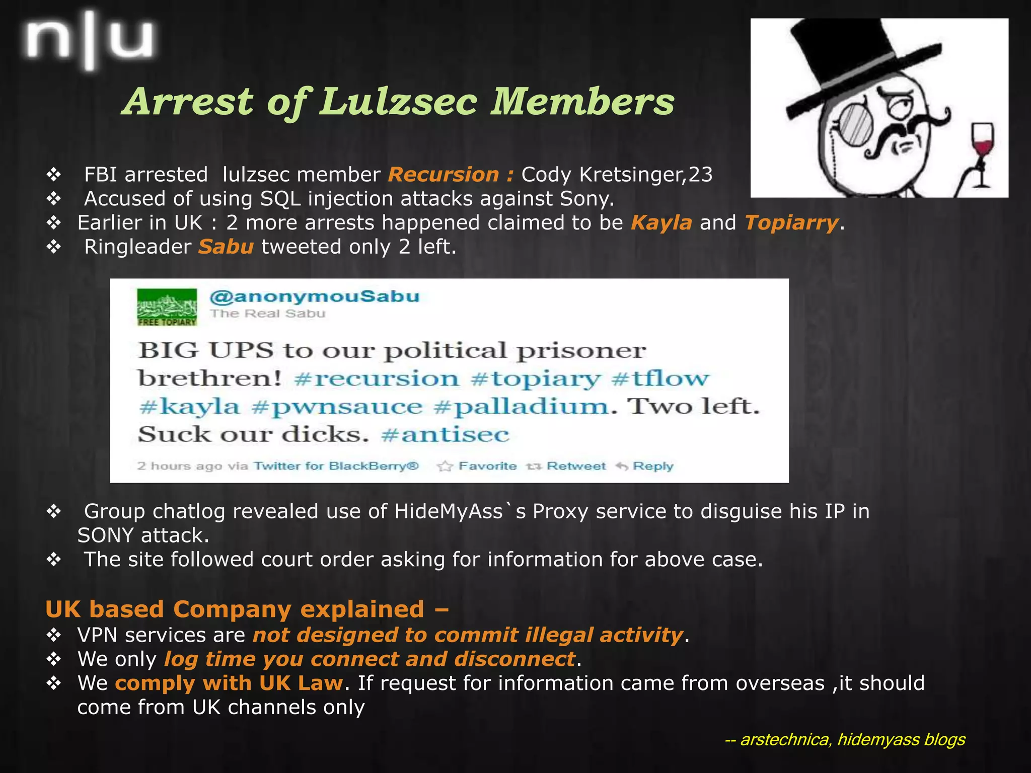 Arrest of Lulzsec MembersFBI arrested  lulzsec member Recursion : Cody Kretsinger,23