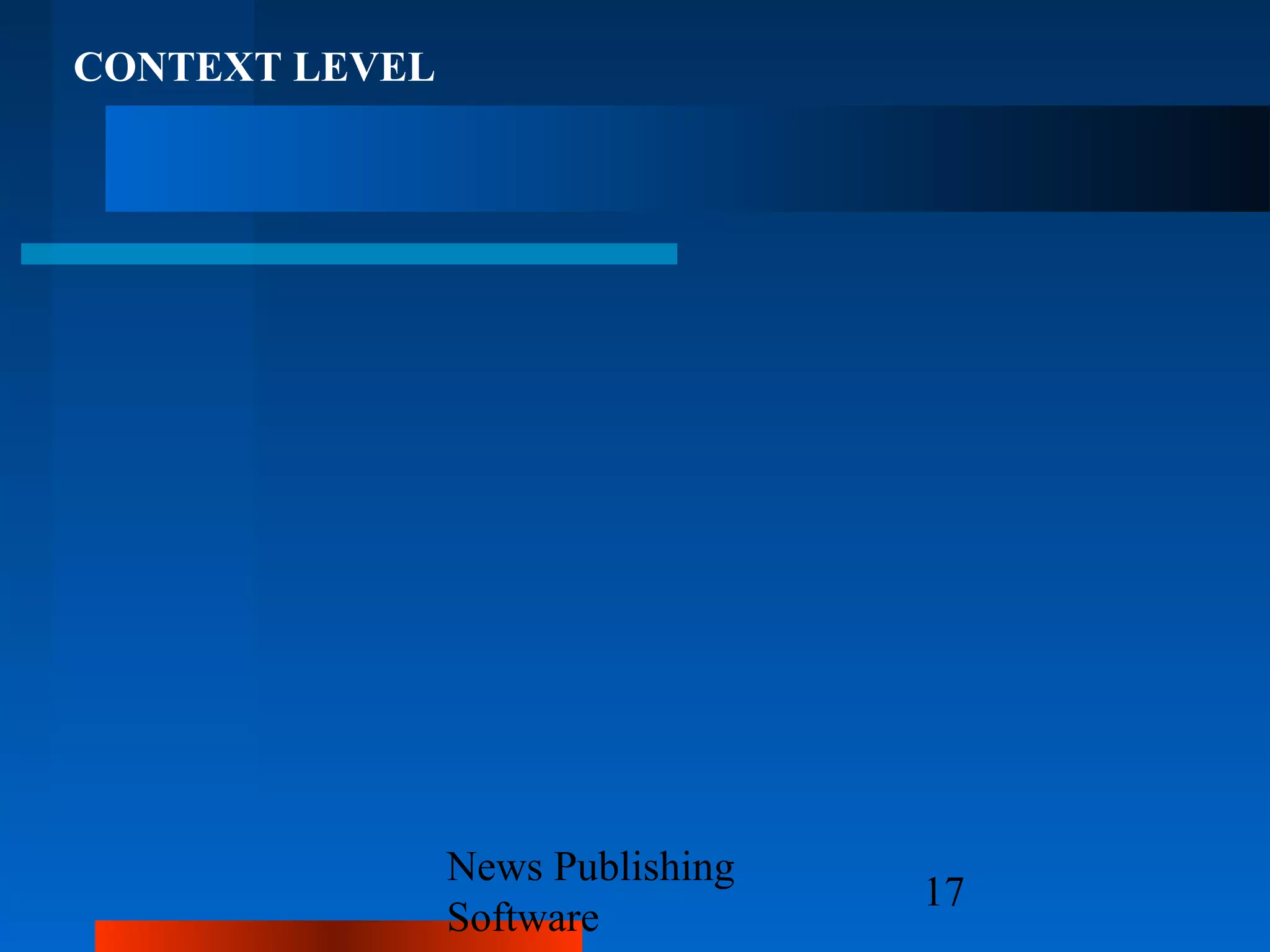 CONTEXT LEVEL




                News Publishing
                                  17
                Software
 