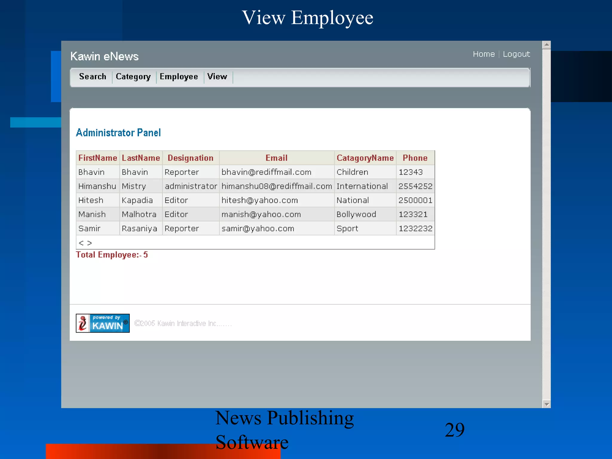 View Employee




News Publishing
                  29
Software
 