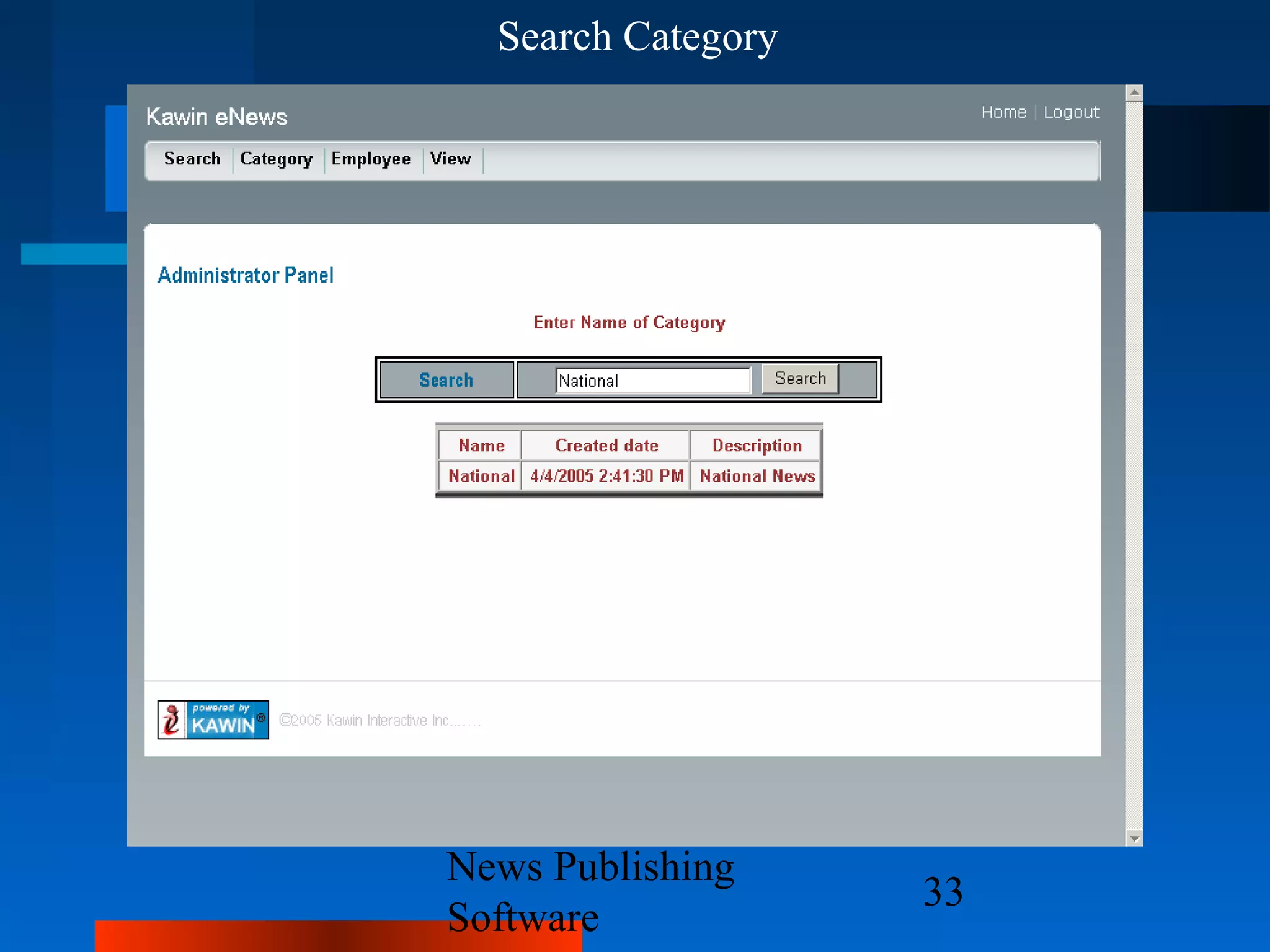 Search Category




News Publishing
                    33
Software
 