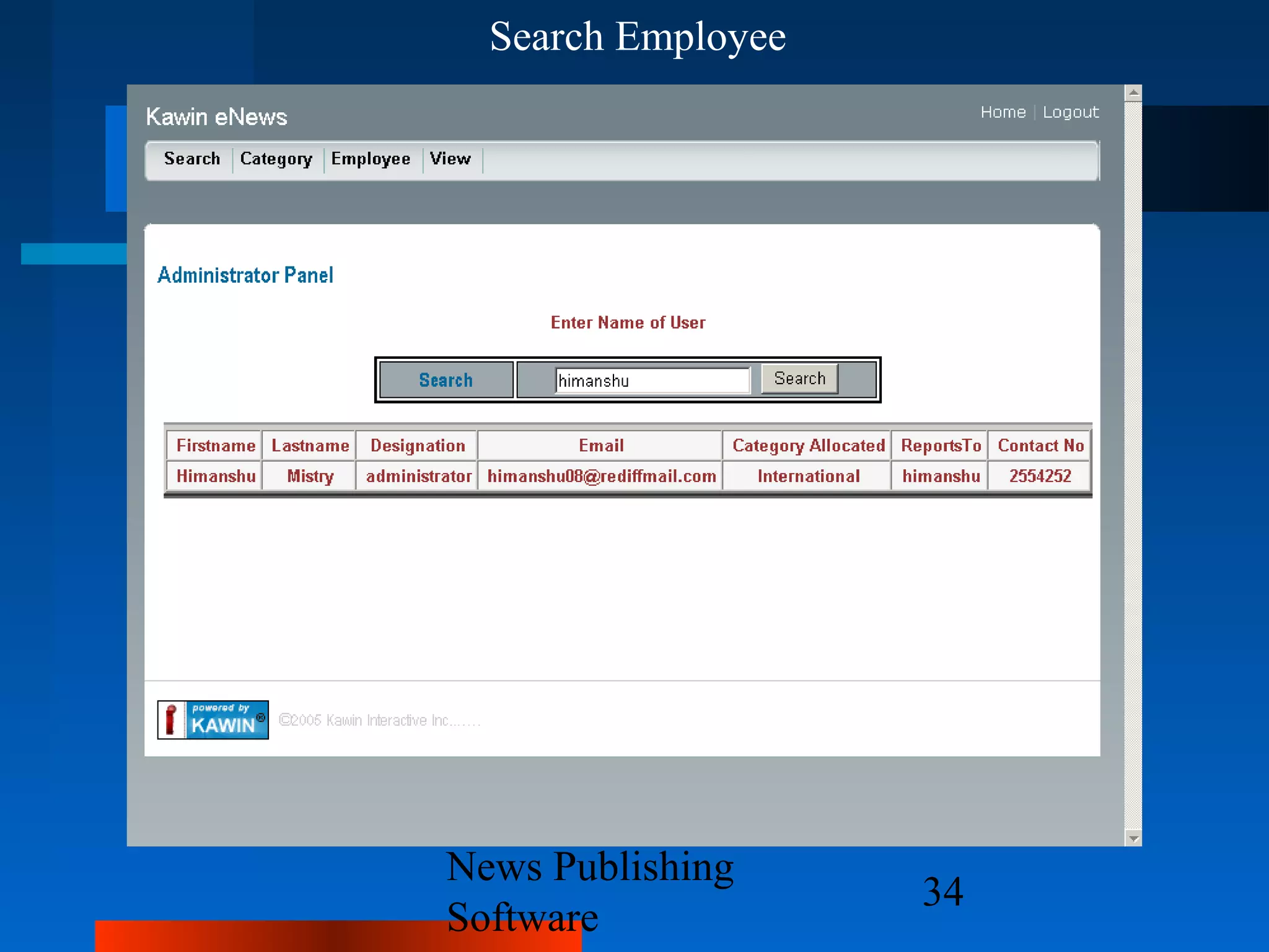 Search Employee




News Publishing
                    34
Software
 