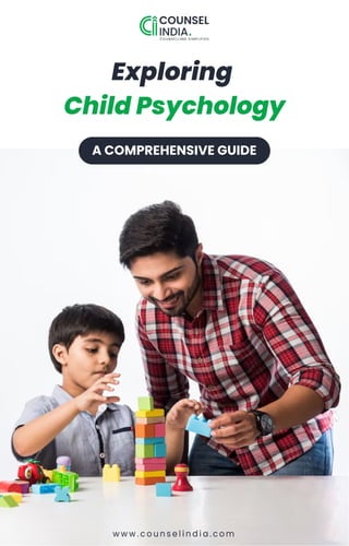 Exploring
Child Psychology
A COMPREHENSIVE GUIDE
 