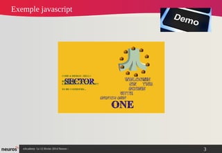 nAcademy Le 12 février 2014 Neuros -
Exemple javascript
3
 
