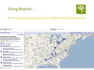 Going Beyond… http://maps.google.com/maps/ms?ie=UTF8&hl=en&oe=UTF8&msa=0&msid=101929289414489825176.00045bd170c7715f54079   