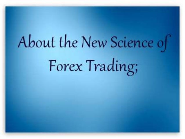 New science of forex trading