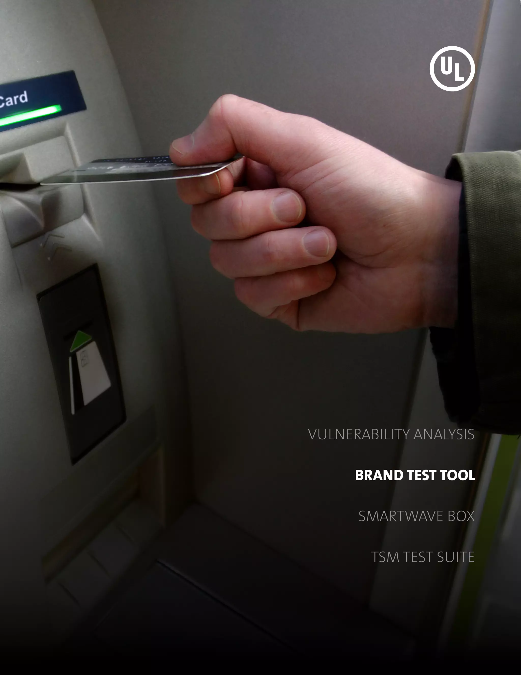 Vulnerability analysis

      Brand test tool

      smartwave box

        tsm test suite
 