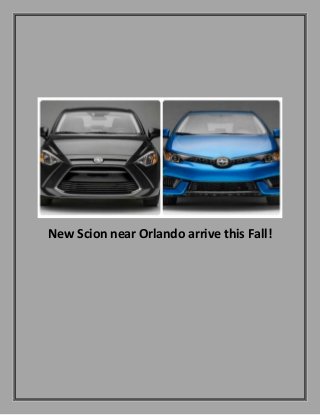 New Scion near Orlando arrive this Fall!
 