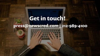 Get in touch!
press@newscred.com | 212-989-4100
 