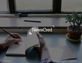 © 2013 NewsCred NewsCred.com l (212) 989-4100 l sales@newscred.com
 