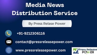 Media News
Distribution Service
By Press Relase Power
+91-9212306116
contact@pressreleasepower.com
www.pressreleasepower.com
 