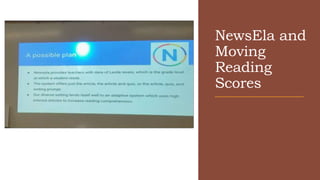 NewsEla and
Moving
Reading
Scores
 