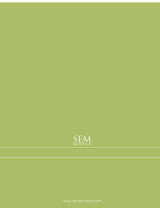 SEM
     ARCHITECTS




www.semarchitects.com
 