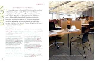 Design Approach
DESIGN
                                Ar chitecture is the art of . . .



         “      composing spaces that responds to environmental conditions
         and addresses a clients needs. Whatever a project size or
         budget, we strive to create places that enrich how people live,
         work and play. We direct our energy towards an architecture
         born of human needs that responds to physical, social, and
         economic circumstances. We are not vendors of fashionable
         trends, but believe that good design defines our environment
         because truly innovative design is a source of inspiration to those
         who encounter it every day.

         DESIGN PHILOSOPHY
                                                          ”
         SEM Architects combines improvisation with                that the design solution will resolve. On this basis, the
         lateral thinking, a creative process for generating       architects create a real-world design aimed at achieving
         ideas, in order to break through accepted thinking        the client’s objectives.
         while still operating within real-world constraints,
         resources, and support.                                   Case studies of similar projects serve as resources
                                                                   that inform the design process, enlighten the client
         Lateral thinking develops solutions through an            on current design trends and suggest a platform
         indirect approach that moves from a known idea to         for unique alternatives. Existing ideas become the
         a new idea. With a strong foundation of technical         basis for challenges to conventional thinking, with
         expertise and carefully honed intuition, SEM              the ultimate goal of establishing the big idea — a
         designers improvise on the challenges and resources       deﬁning concept and guiding inﬂuence, which will
         unique to each opportunity, inventing new thought         keep the design true to its origins and consistent with
         patterns, practices, structures, or new ways that         its objectives.
         people could interact with spaces. The successful
         outcome is helping clients ﬁnd the distinctive            Through the Design Development and Contract
         solutions relevant to their situation.                    Document phases of the project, SEM concentrates
                                                                   on documenting the project with best practices,
         The design process begins with an open dialog             stringent quality-control procedures, and
         among clients, consultants, and the design team           coordination of all work. Detailed task lists, milestones
         in a workshop setting, to develop the program;            and performance-based criteria verify the work
         to analyze relevant case studies, and to create a         of all project members as complete and accurate.
         framework that will bring the project to full fruition.   The budget is vetted through cost/beneﬁt systems
                                                                   analysis and milestone estimates. Finally, the design
         The full team establishes goals; collects, organizes,     intent established during the genesis of the project
         and analyzes data; formulates relationships, and          drives a consistently high quality of work through
         establishes priorities, in order to deﬁne the challenge                                                               “Successful architecture is authentic to a project’s personality. The key is to identify that personality, and
                                                                   construction and project close-out.
                                                                                                                               design for it specifically.” - Todd Decker

   3
 