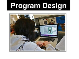 Program Design!
 