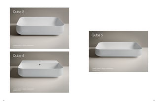 54 55
Qube 3
Qube 4
LAVABO QUBE 3 / QUBE 3 WASHBASIN
62x44xh15 cm
LAVABO QUBE 4 / QUBE 4 WASHBASIN
62x44xh15 cm
LAVABO QUBE 5 / QUBE 5 WASHBASIN
75x44xh15 cm
Qube 5
 