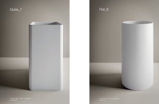 62 63
Qube_7
LAVABO QUBE 7 / QUBE 7 WASHBASIN
44x44xh82 cm
Flat_6
LAVABO FLAT 6 / FLAT 6 WASHBASIN
ø44xh82 cm
 