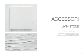 71
ACCESSORI
Le collezioni QUADRA e BULL si completano con un set di 3 pezzi
di accessori da bagno. il portascopino, il dispenser di sapone e il
porta spazzolino. Disponibili nella finitura panna.
QUADRA and BULL collections are completed with a 3 pieces set
of bathroom accessories. Brush holder,
soap dispenser and toothbrush holder. Available in panna finishing.
LIVIN-STONE
®
 