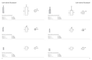 94 95
Livin-stone Accessori
Portascopino BULL in Livin-Stone (Solid Surface).
BULL Livin-Stone (Solid Surface) brush holder.
Dispenser BULL in Livin-Stone (Solid Surface).
BULL Livin-Stone (Solid Surface) soap dispenser.
Bicchiere BULL in Livin-Stone (Solid Surface).
BULL Livin-Stone (Solid Surface) toothbrush holder.
Art. A1BL
Art. SA1ABL
Art. MGA1BL
Art. A2BL
Art. SA2ABL
Art. MGA2BL
Art. A3BL
Art. SA3ABL
Art. MGA3BL
panna/panna
sabbia/sabbia
magnesio/magnesio
panna/panna
sabbia/sabbia
magnesio/magnesio
panna/panna
sabbia/sabbia
magnesio/magnesio
290
173
Ø 90
Ø 70
Ø 70
Ø 50
Ø 70
Ø 50
250
155
127
100
290
173
Ø 90
Ø 70
Ø 70
Ø 50
Ø 70
Ø 50
250
155
127
100
290
173
Ø 90
Ø 70
Ø 70
Ø 50
Ø 70
Ø 50
250
155
127
100
290
173
Ø 90
Ø 70
Ø 70
Ø 50
Ø 70
Ø 50
250
155
127
100
290
173
Ø 90
Ø 70
Ø 70
Ø 50
Ø 70
Ø 50
250
155
127
100
290
173
Ø 90
Ø 70
Ø 70
Ø 50
Ø 70
Ø 50
250
155
127
100
Livin-stone Accessori
Portascopino QUADRA in Livin-Stone (Solid Surface).
QUADRA Livin-Stone (Solid Surface) brush holder.
Dispenser QUADRA in Livin-Stone (Solid Surface).
QUADRA Livin-Stone (Solid Surface) soap dispenser.
Bicchiere QUADRA in Livin-Stone (Solid Surface).
QUADRA Livin-Stone (Solid Surface) toothbrush holder.
Art. A1QD
Art. SA1AQD
Art. MGA1QD
Art. A2QD
Art. SA2AQD
Art. MGA2QD
Art. A3QD
Art. SA3AQD
Art. MGA3QD
panna/panna
sabbia/sabbia
magnesio/magnesio
panna/panna
sabbia/sabbia
magnesio/magnesio
panna/panna
sabbia/sabbia
magnesio/magnesio
170
87 57
87 57
120
140
100
105
85
Ø 66 Ø 47
67
67
Ø 55
170
87 57
87
57
120
140
100
105
85
Ø 66 Ø 47
67
67
Ø 55
170
87 57
87 57
120
140
100
105
85
Ø 66 Ø 47
67
67
Ø 55
170
87 57
87
5
120
140
Ø 66
170
87 57
87
57
120
140
100
105
Ø 66 Ø 47
67
67
170
87 57
87 57
120
140
100
105
85
Ø 66 Ø 47
67
67
Ø 55
 