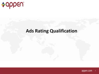 Ads Rating Qualification
1
 