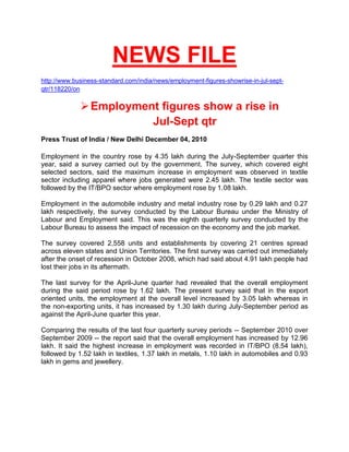 NEWS FILE<br />http://www.business-standard.com/india/news/employment-figures-showrise-in-jul-sept-qtr/118220/on<br />,[object Object]