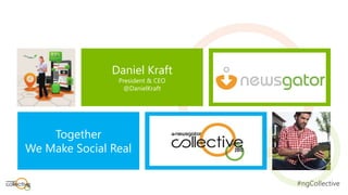 Daniel Kraft
                President & CEO        Speaker & Job Title
enterprise        @DanielKraft
  social


    Together
                           Speaker & Job Title
We Make Social Real                              enterprise
                                                   social
                                                  succeed
 