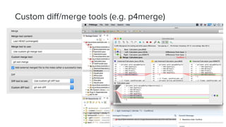 Custom diff/merge tools (e.g. p4merge)
 