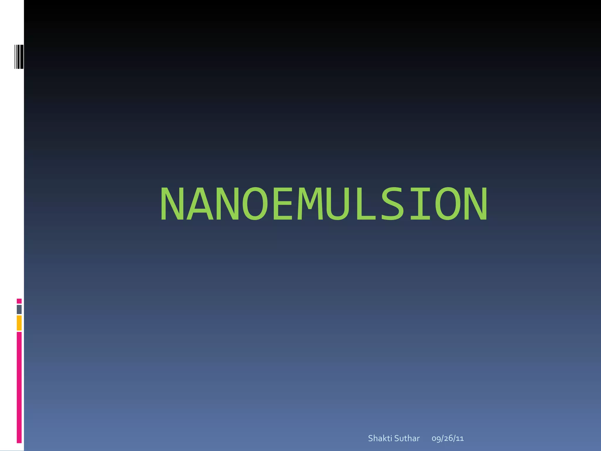 NANOEMULSION 09/26/11 Shakti Suthar 