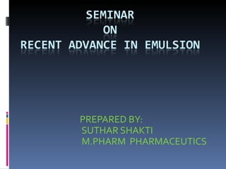 PREPARED BY:  SUTHAR SHAKTI M.PHARM  PHARMACEUTICS 