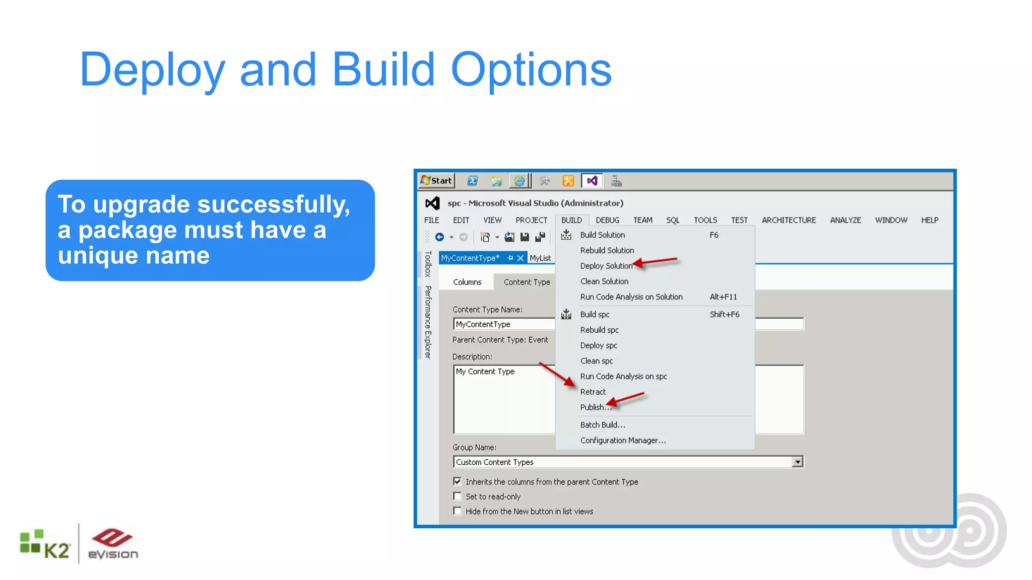 Deploy and Build Options

To upgrade successfully,
a package must have a
unique name
 