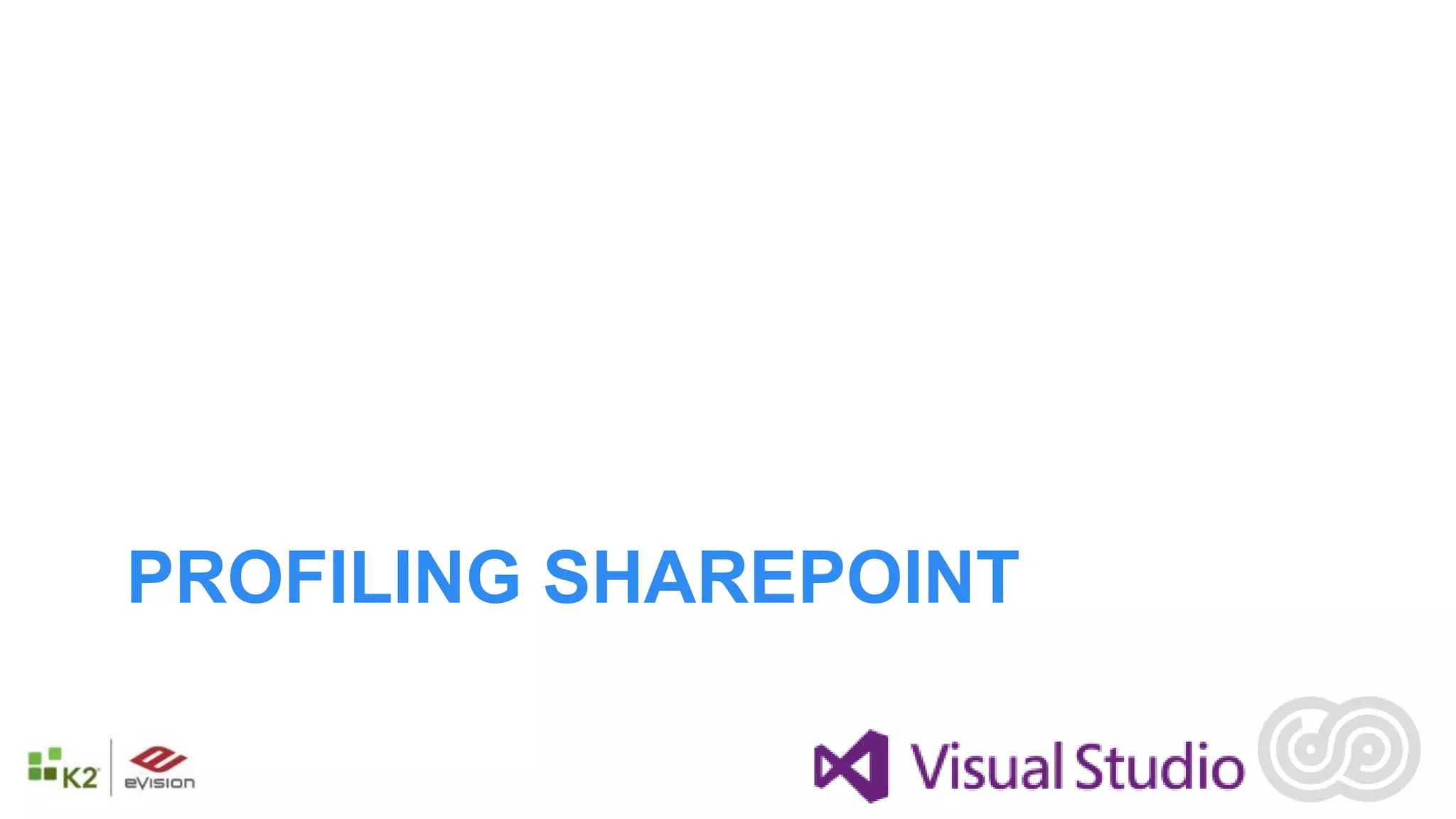PROFILING SHAREPOINT
 