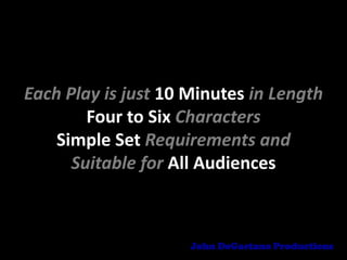 Each Play is just 10 Minutes in Length
        Four to Six Characters
    Simple Set Requirements and
      Suitable for A...