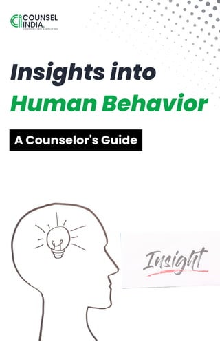 Insights into
Human Behavior
A Counselor's Guide
 