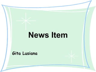 News Item
Gita Lusiana

 