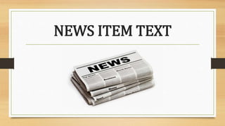 NEWS ITEM TEXT
 