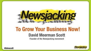 Newsjacking to Grow your Business Now!