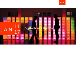 11   Digital News Update
J A N 17
 